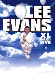 Lee Evans: XL Tour Live 2005 2005 one on netflix