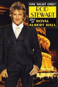 Rod Stewart: One Night Only! (Live at the Royal Albert Hall) 2004 one on netflix