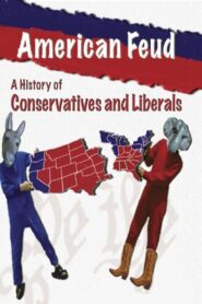 American Feud: A History of Conservatives and Liberals 2008 one on netflix
