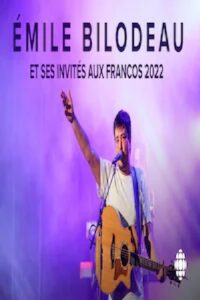 Émile Bilodeau et ses invités aux Francos 2022 2022 one on netflix