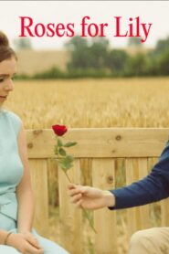 Roses for Lily 2020 one on netflix