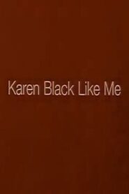 Karen Black Like Me 1997 one on netflix