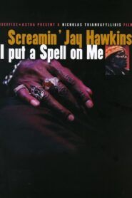 Screamin’ Jay Hawkins: I Put a Spell on Me 2001 one on netflix