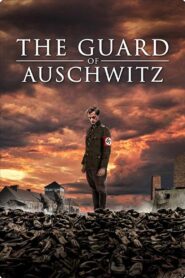 The Guard of Auschwitz 2018 one on netflix