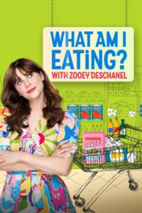 What Am I Eating? With Zooey Deschanel 2023 one on netflix