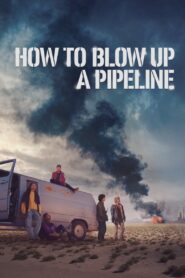 How to Blow Up a Pipeline 2023 one on netflix