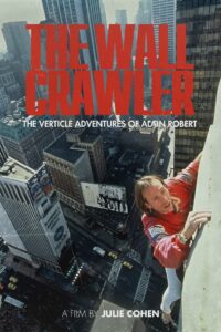 The Wall Crawler: The Verticle Adventures of Alain Robert 1998 one on netflix
