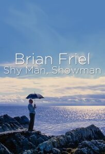 Brian Friel: Shy Man, Showman 2022 one on netflix