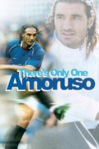 There’s Only One Amoruso 2002 one on netflix