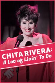 Chita Rivera: A Lot Of Livin’ To Do 2015 one on netflix