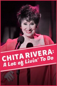 Chita Rivera: A Lot Of Livin’ To Do 2015 one on netflix
