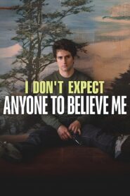 I Don’t Expect Anyone to Believe Me 2023 one on netflix