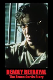 Deadly Betrayal: The Bruce Curtis Story 1992 one on netflix