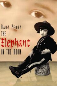 Baby Peggy: The Elephant in the Room 2012 one on netflix