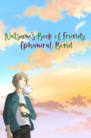 Natsume’s Book of Friends the Movie: Ephemeral Bond 2018 one on netflix