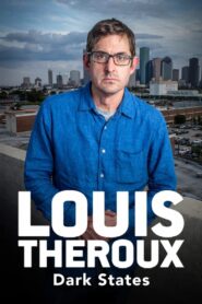 Louis Theroux: Dark States 2017 one on netflix