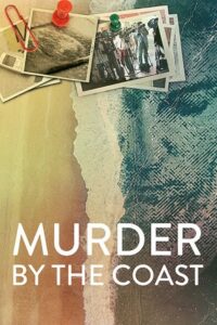 Murder by the Coast 2021 one on netflix