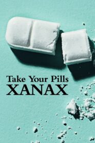 Take Your Pills: Xanax 2022 one on netflix