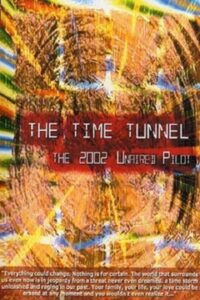 The Time Tunnel 2006 one on netflix