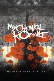 My Chemical Romance: The Black Parade Is Dead! 2008 one on netflix