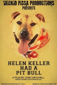 Helen Keller Had a Pitbull 2013 one on netflix