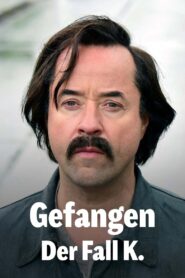Gefangen: Der Fall K. 2018 one on netflix