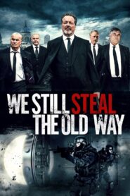 We Still Steal the Old Way 2017 one on netflix