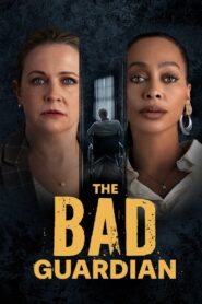 The Bad Guardian 2024 one on netflix