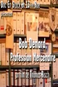 Bob Denard, Profession Mercenaire 2005 one on netflix