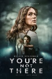 You’re Not There 2024 one on netflix