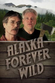 Alaska: Forever Wild 2018 one on netflix