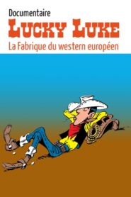 Lucky Luke : la fabrique du western européen 2016 one on netflix