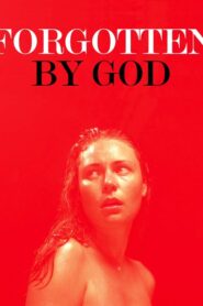 Forgotten by God 2017 one on netflix