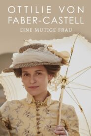 Ottilie von Faber-Castell – Eine mutige Frau 2019 one on netflix