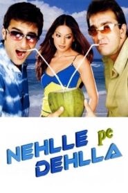 Nehlle Pe Dehlla 2007 one on netflix