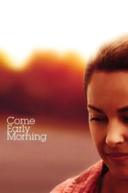 Come Early Morning 2006 one on netflix