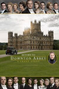 Return to Downton Abbey: A Grand Event 2019 one on netflix