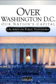 Over Washington D.C.: Our Nation’s Capital 1994 one on netflix