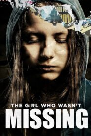The Girl Who Wasn’t Missing 2011 one on netflix