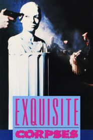 Exquisite Corpses 1989 one on netflix