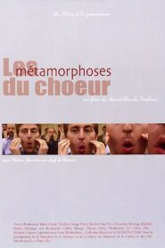 Les métamorphoses du chœur 2005 one on netflix