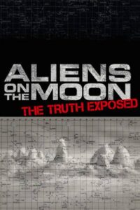 Aliens on the Moon: The Truth Exposed 2014 one on netflix