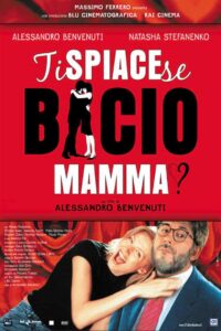 Ti spiace se bacio mamma? 2003 one on netflix