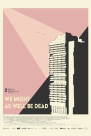 We Might As Well Be Dead 2022 one on netflix