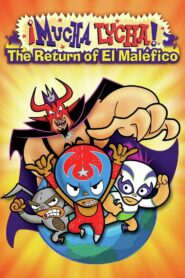Mucha Lucha: The Return of El Malefico 2005 one on netflix