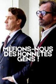 Méfions-nous des honnêtes gens ! 2014 one on netflix