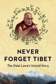 Never Forget Tibet 2022 one on netflix