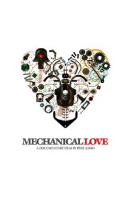 Mechanical Love 2007 one on netflix