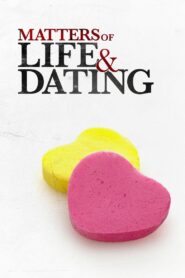 Matters of Life & Dating 2007 one on netflix