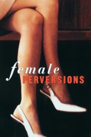 Female Perversions 1997 one on netflix